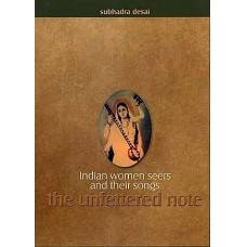 Indian Women Seers And Their Songs - The Unfettered Note (With CDs Inside)